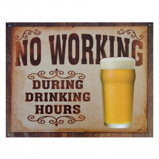 [MSI1795] No Working During Drinking Hours Metal Sign Reproduction 41cm x 32cm